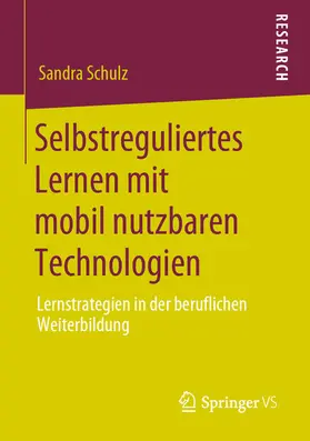 Schulz |  Selbstreguliertes Lernen mit mobil nutzbaren Technologien | eBook | Sack Fachmedien