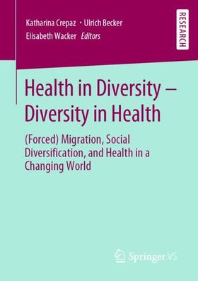 Crepaz / Wacker / Becker | Health in Diversity ¿ Diversity in Health | Buch | 978-3-658-29176-1 | sack.de