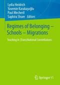 Heidrich / Shure / Karakasoglu |  Regimes of Belonging ¿ Schools ¿ Migrations | Buch |  Sack Fachmedien