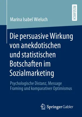 Wieluch | Die persuasive Wirkung von anekdotischen und statistischen Botschaften im Sozialmarketing | E-Book | sack.de