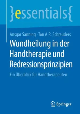 Schreuders / Sanning | Wundheilung in der Handtherapie und Redressionsprinzipien | Buch | 978-3-658-29217-1 | sack.de