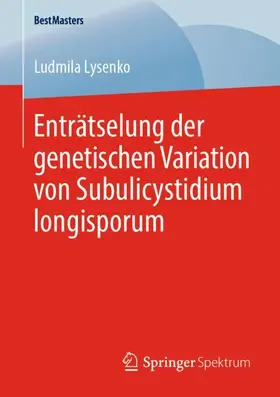 Lysenko |  Enträtselung der genetischen Variation von Subulicystidium longisporum | Buch |  Sack Fachmedien