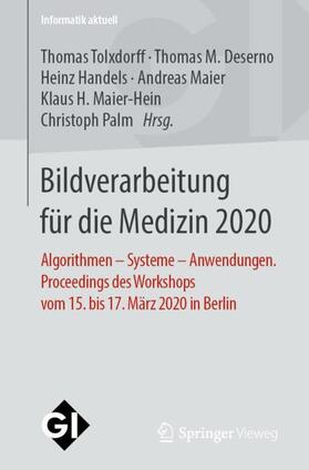 Tolxdorff / Deserno / Palm | Bildverarbeitung für die Medizin 2020 | Buch | 978-3-658-29266-9 | sack.de