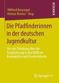 Bremer / Breyvogel |  Die Pfadfinderinnen in der deutschen Jugendkultur | Buch |  Sack Fachmedien