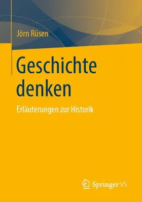 Rüsen |  Geschichte denken | Buch |  Sack Fachmedien