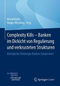 Wessling / Rolfes |  Complexity Kills - Banken im Dickicht von Regulierung und verkrusteten Strukturen | Buch |  Sack Fachmedien