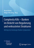 Rolfes / Wessling |  Complexity Kills - Banken im Dickicht von Regulierung und verkrusteten Strukturen | eBook | Sack Fachmedien