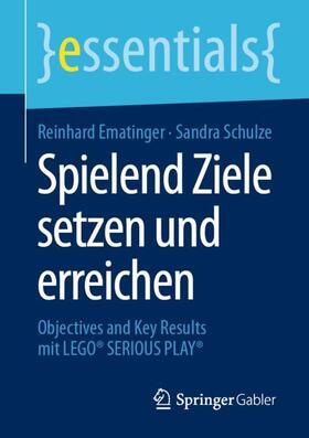 Schulze / Ematinger |  Spielend Ziele setzen und erreichen | Buch |  Sack Fachmedien