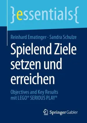 Schulze / Ematinger |  Spielend Ziele setzen und erreichen | Buch |  Sack Fachmedien