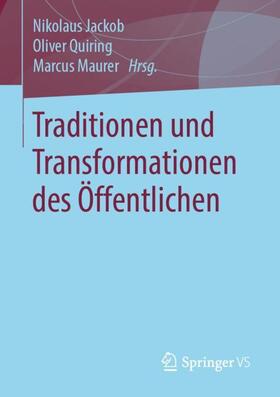 Jackob / Maurer / Quiring | Traditionen und Transformationen des Öffentlichen | Buch | 978-3-658-29320-8 | sack.de