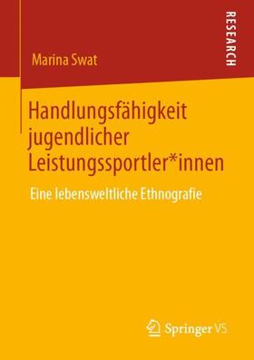 Swat | Handlungsfähigkeit jugendlicher Leistungssportler*innen | Buch | 978-3-658-29359-8 | sack.de