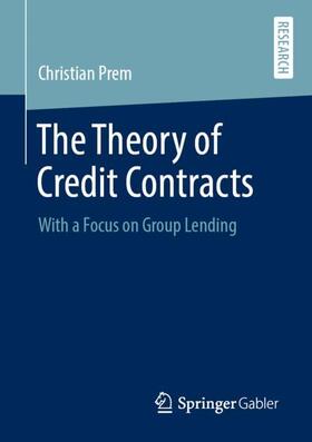 Prem | The Theory of Credit Contracts | Buch | 978-3-658-29361-1 | sack.de