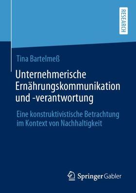 Bartelmeß | Unternehmerische Ernährungskommunikation und -verantwortung | Buch | 978-3-658-29400-7 | sack.de
