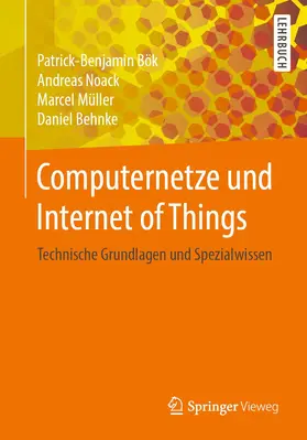 Bök / Behnke / Noack |  Computernetze und Internet of Things | Buch |  Sack Fachmedien