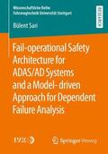 Sari |  Fail-operational Safety Architecture for ADAS/AD Systems and a Model-driven Approach for Dependent Failure Analysis | Buch |  Sack Fachmedien