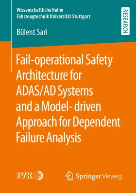 Sari | Fail-operational Safety Architecture for ADAS/AD Systems and a Model-driven Approach for Dependent Failure Analysis | E-Book | sack.de