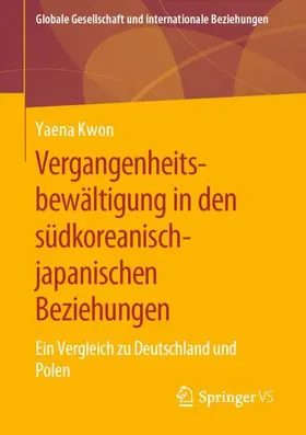 Kwon |  Vergangenheitsbewältigung in den südkoreanisch-japanischen Beziehungen | Buch |  Sack Fachmedien