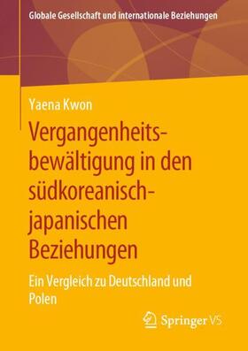 Kwon | Vergangenheitsbewältigung in den südkoreanisch-japanischen Beziehungen | Buch | 978-3-658-29459-5 | sack.de