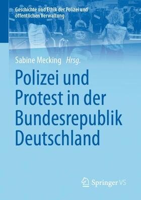 Mecking | Polizei und Protest in der Bundesrepublik Deutschland | Buch | 978-3-658-29477-9 | sack.de