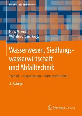 Valentin / Urban | Wasserbau, Siedlungswasserwirtschaft und Abfalltechnik | Buch | sack.de