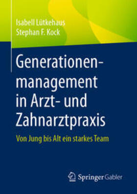 Lütkehaus / Kock | Generationenmanagement in Arzt- und Zahnarztpraxis | E-Book | sack.de