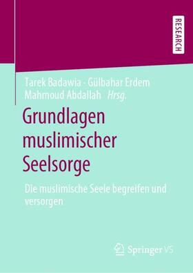Badawia / Abdallah / Erdem | Grundlagen muslimischer Seelsorge | Buch | 978-3-658-29571-4 | sack.de