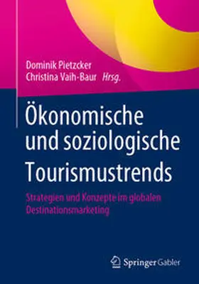 Pietzcker / Vaih-Baur |  Ökonomische und soziologische Tourismustrends | eBook | Sack Fachmedien