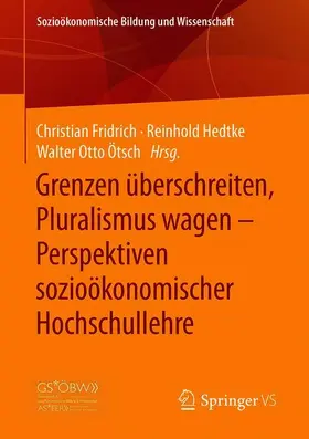 Fridrich / Ötsch / Hedtke |  Grenzen überschreiten, Pluralismus wagen - Perspektiven sozioökonomischer Hochschullehre | Buch |  Sack Fachmedien