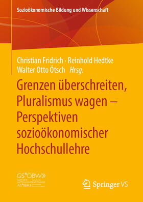 Fridrich / Hedtke / Ötsch |  Grenzen überschreiten, Pluralismus wagen – Perspektiven sozioökonomischer Hochschullehre | eBook | Sack Fachmedien
