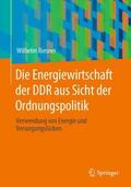 Riesner |  Die Energiewirtschaft der DDR aus Sicht der Ordnungspolitik | Buch |  Sack Fachmedien