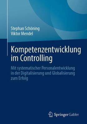 Mendel / Schöning | Kompetenzentwicklung im Controlling | Buch | sack.de