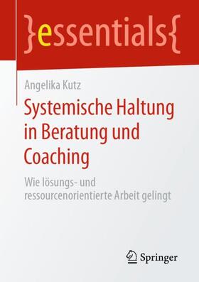 Kutz |  Systemische Haltung in Beratung und Coaching | Buch |  Sack Fachmedien