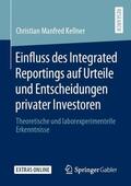 Kellner |  Einfluss des Integrated Reportings auf Urteile und Entscheidungen privater Investoren | Buch |  Sack Fachmedien
