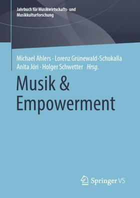 Ahlers / Schwetter / Grünewald-Schukalla | Musik & Empowerment | Buch | 978-3-658-29705-3 | sack.de