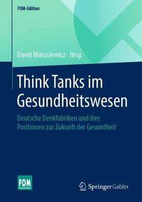 Matusiewicz | Think Tanks im Gesundheitswesen | Buch | 978-3-658-29727-5 | sack.de