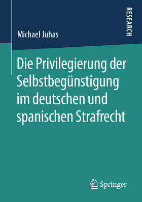 Juhas |  Die Privilegierung der Selbstbegünstigung im deutschen und spanischen Strafrecht | eBook | Sack Fachmedien