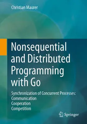 Maurer | Nonsequential and Distributed Programming with Go | E-Book | www.sack.de