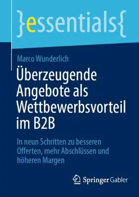 Wunderlich |  Überzeugende Angebote als Wettbewerbsvorteil im B2B | Buch |  Sack Fachmedien