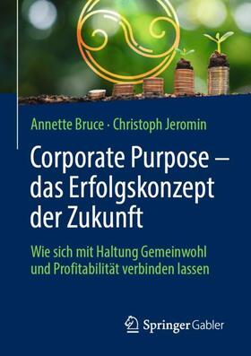 Jeromin / Bruce | Corporate Purpose ¿ das Erfolgskonzept der Zukunft | Buch | 978-3-658-29802-9 | sack.de
