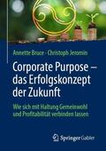 Jeromin / Bruce |  Corporate Purpose ¿ das Erfolgskonzept der Zukunft | Buch |  Sack Fachmedien