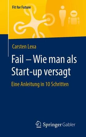 Lexa | Fail ¿ Wie man als Start-up versagt | Buch | 978-3-658-29806-7 | sack.de