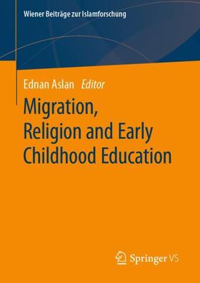 Aslan | Migration, Religion and Early Childhood Education | Buch | 978-3-658-29808-1 | sack.de
