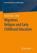 Aslan |  Migration, Religion and Early Childhood Education | Buch |  Sack Fachmedien
