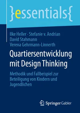 Heller / von Andrian / Stahmann | Quartiersentwicklung mit Design Thinking | E-Book | sack.de