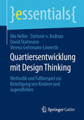 Heller / von Andrian / Stahmann |  Quartiersentwicklung mit Design Thinking | eBook | Sack Fachmedien