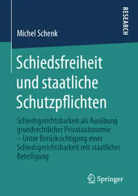 Schenk |  Schiedsfreiheit und staatliche Schutzpflichten | Buch |  Sack Fachmedien