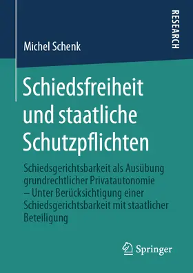 Schenk |  Schiedsfreiheit und staatliche Schutzpflichten | eBook | Sack Fachmedien