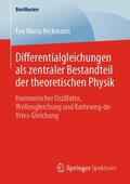 Hickmann |  Differentialgleichungen als zentraler Bestandteil der theoretischen Physik | Buch |  Sack Fachmedien