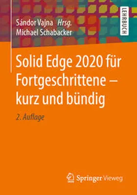 Schabacker / Vajna |  Solid Edge 2020 für Fortgeschrittene – kurz und bündig | eBook | Sack Fachmedien
