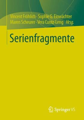 Fröhlich / Cuntz-Leng / Einwächter | Serienfragmente | Buch | 978-3-658-29950-7 | sack.de
